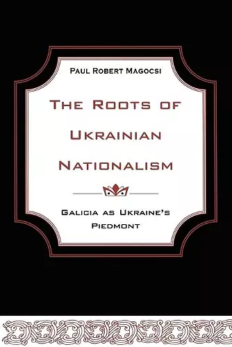 The Roots of Ukrainian Nationalism cover