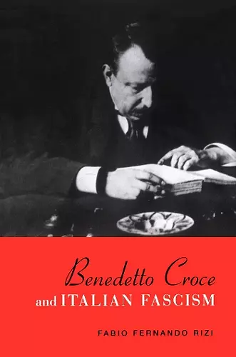 Benedetto Croce and Italian Fascism cover