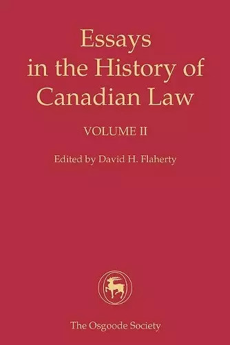 Essays in the History of Canadian Law, Volume II cover