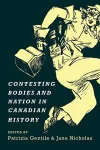 Contesting Bodies and Nation in Canadian History cover
