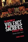 The Rhetoric of Violence and Sacrifice in Fascist Italy cover