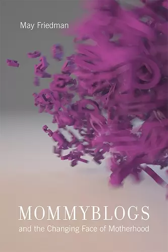 Mommyblogs and the Changing Face of Motherhood cover