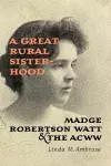 A Great Rural Sisterhood cover