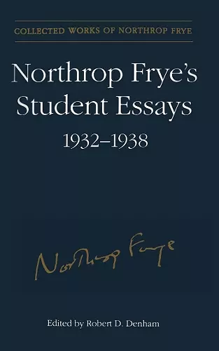 Northrop Frye's Student Essays, 1932-1938 cover