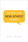 After the New Atheist Debate cover