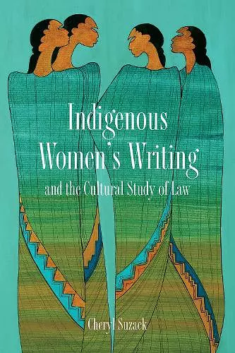 Indigenous Women's Writing and the Cultural Study of Law cover