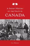 A Short History of the State in Canada cover