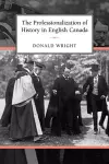 The Professionalization of History in English Canada cover