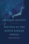 Japanese Society and the Politics of the North Korean Threat cover