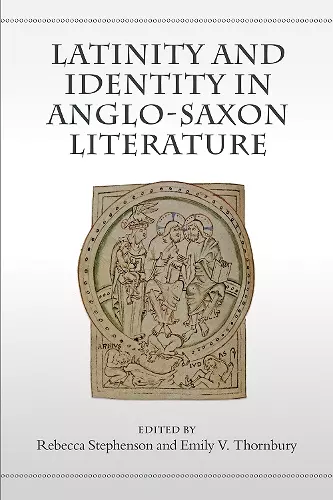 Latinity and Identity in Anglo-Saxon Literature cover