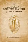 The Cartulary of Countess Blanche of Champagne cover