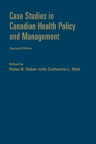 Case Studies in Canadian Health Policy and Management, Second Edition cover