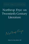 Northrop Frye on Twentieth-Century Literature cover