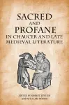 Sacred and Profane in Chaucer and Late Medieval Literature cover