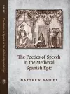 The Poetics of Speech in the Medieval Spanish Epic cover