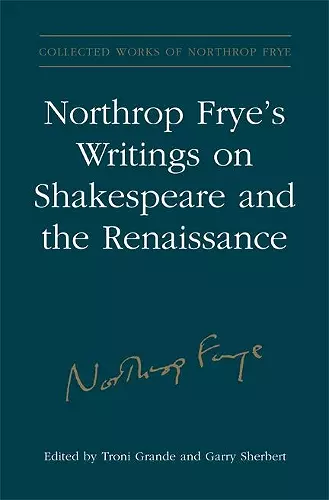 Northrop Frye's Writings on Shakespeare and the Renaissance cover