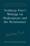 Northrop Frye's Writings on Shakespeare and the Renaissance cover