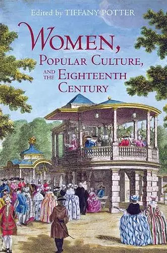 Women, Popular Culture, and the Eighteenth Century cover