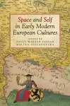 Space and Self in Early Modern European Cultures cover