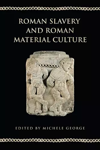 Roman Slavery and Roman Material Culture cover