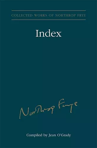 Index to the Collected Works of Northrop Frye - Vol. 30 cover