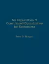 An Explanation of Constrained Optimization for Economists cover