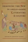 Imagining the Jew in Anglo-Saxon Literature and Culture cover