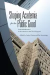 Shaping Academia for the Public Good cover