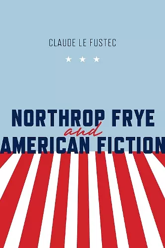 Northrop Frye and American Fiction cover