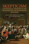 Skepticism and Political Thought in the Seventeenth and Eighteenth Centuries cover