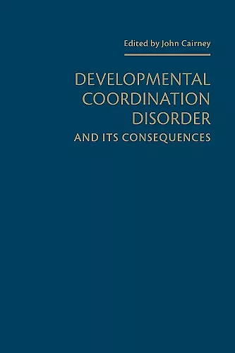 Developmental Coordination Disorder and its Consequences cover