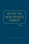 After the New Atheist Debate cover