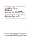 Canadian-Soviet Relations Between the World Wars cover