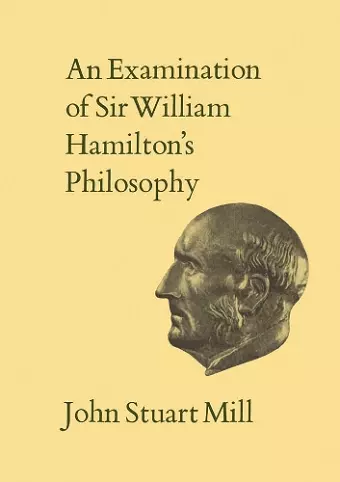 An Examination of Sir William Hamilton's Philosophy cover