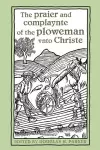 The praier and complaynte of the ploweman vnto Christe cover