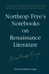 Northrop Frye's Notebooks on Renaissance Literature cover