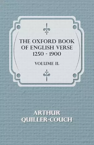 The Oxford Book of English Verse 1250 - 1900 - Volume II cover
