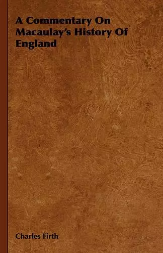 A Commentary On Macaulay's History Of England cover