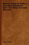 Roberts' Guide for Butlers and Other Household Staff - The House Servant's Directory cover