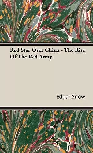 Red Star Over China - The Rise Of The Red Army cover