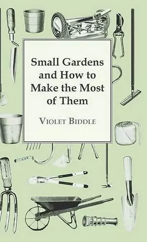 Small Gardens And How To Make The Most Of Them cover