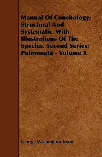 Manual Of Conchology; Structural And Systematic. With Illustrations Of The Species. Second Series cover