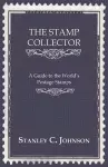 The Stamp Collector - A Guide To The World's Postage Stamps cover
