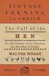 The Call Of The Hen - Or The Science Of The Selection And Breeding Of Poultry cover