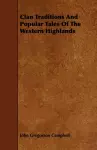 Clan Traditions And Popular Tales Of The Western Highlands cover