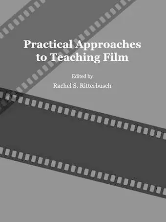 Practical Approaches to Teaching Film cover