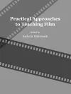 Practical Approaches to Teaching Film cover