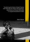 Transferring the Notion of Good Practice when Working with Pupils with Emotional, Behavioural and Social Difficulties in a Cypriot Educational Context cover