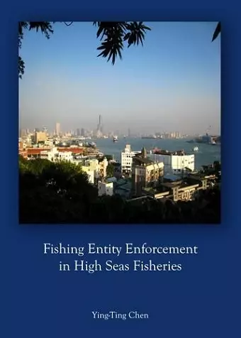 Fishing Entity Enforcement in High Seas Fisheries cover