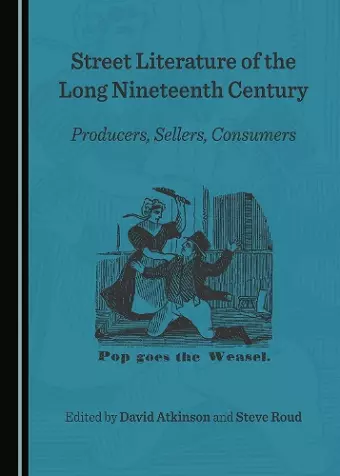 Street Literature of the Long Nineteenth Century cover